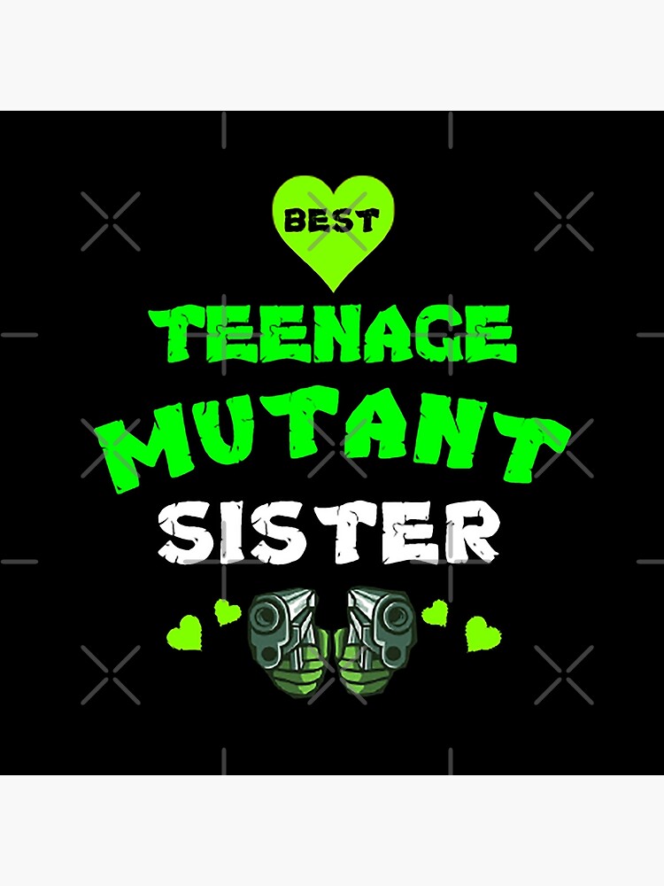 Best Mutant Teenager Sister Shirt Mutant Sister Love T Shirt Funny Sister Teen T Shirt Ninja Teen Sister Throw Pillow - Image 2